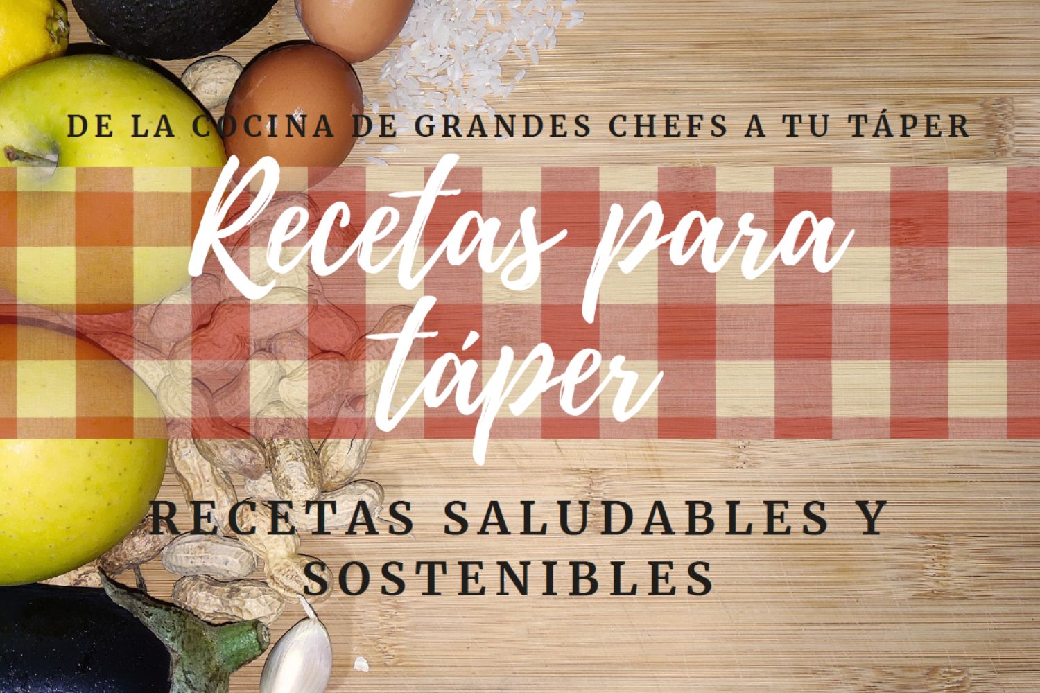 Recetas para táper. Recetas saludables y sostenibles