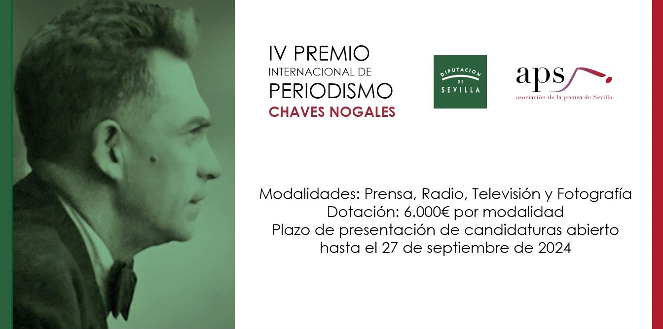 Hasta el 27 de septiembre, continúa abierto el plazo de recepción de originales para el IV Premio Internacional de Periodismo ‘Manuel Chaves Nogales’, que convocan la Diputación y la APS