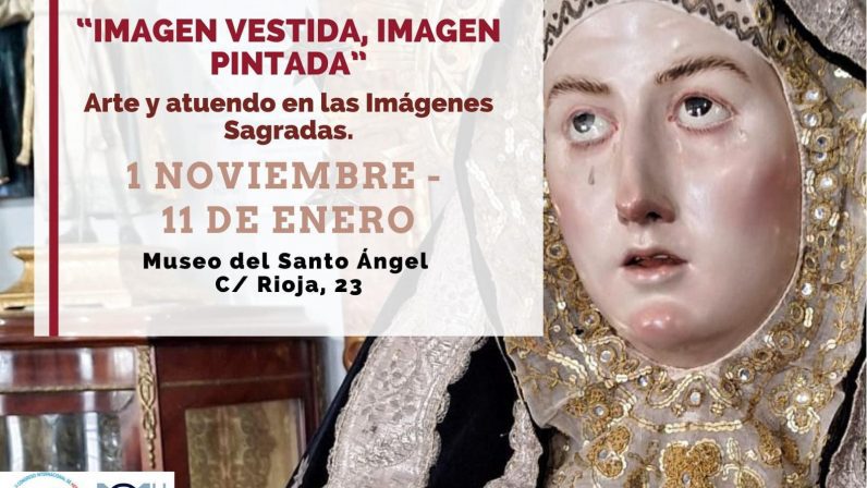 El Museo del Santo Ángel inauguró la exposición ‘Imagen vestida, imagen pintada’