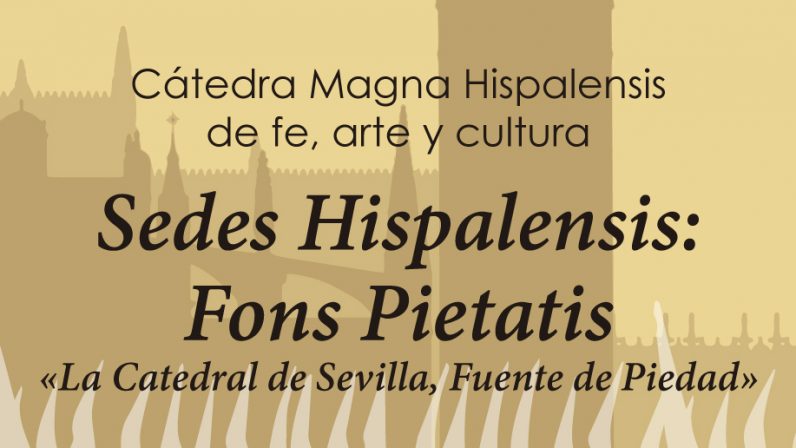 La Catedral acoge la Cátedra Magna Hispalenses de fe, arte y cultura del 11 al 13 de noviembre