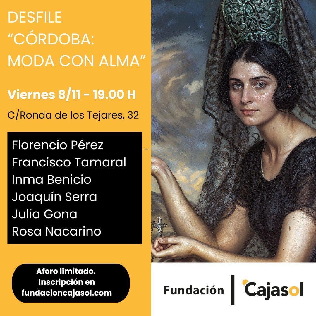 La Fundación Cajasol celebra el desfile “Córdoba, moda con alma”, un homenaje a la moda y artesanía cordobesa