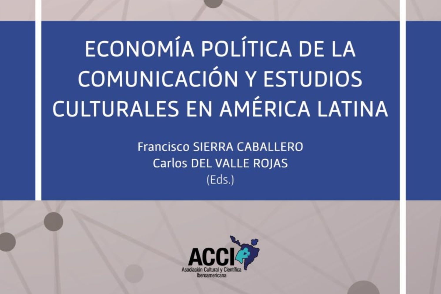 Investigadores de la US publican nuevo libro sobre economía política de la comunicación y estudios culturales en América Latina