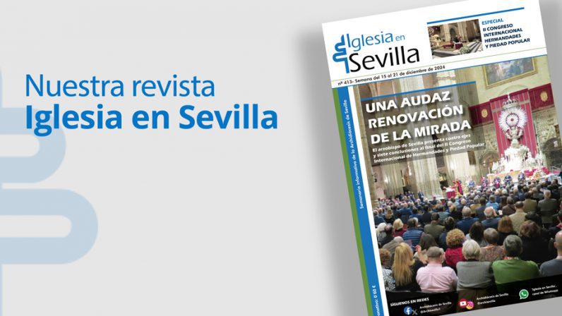 La revista diocesana ‘Iglesia en Sevilla’  dedica una edición especial al II Congreso Internacional de hermandades y Piedad Popular