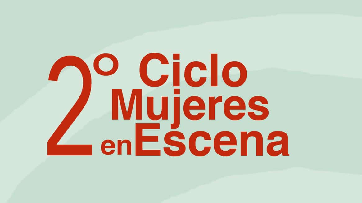 II Ciclo Mujeres en Escena en Huelva