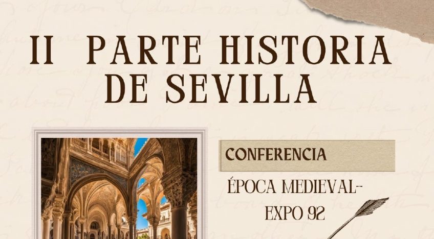 CONFERENCIA: II PARTE DE LA HISTORIA DE SEVILLA