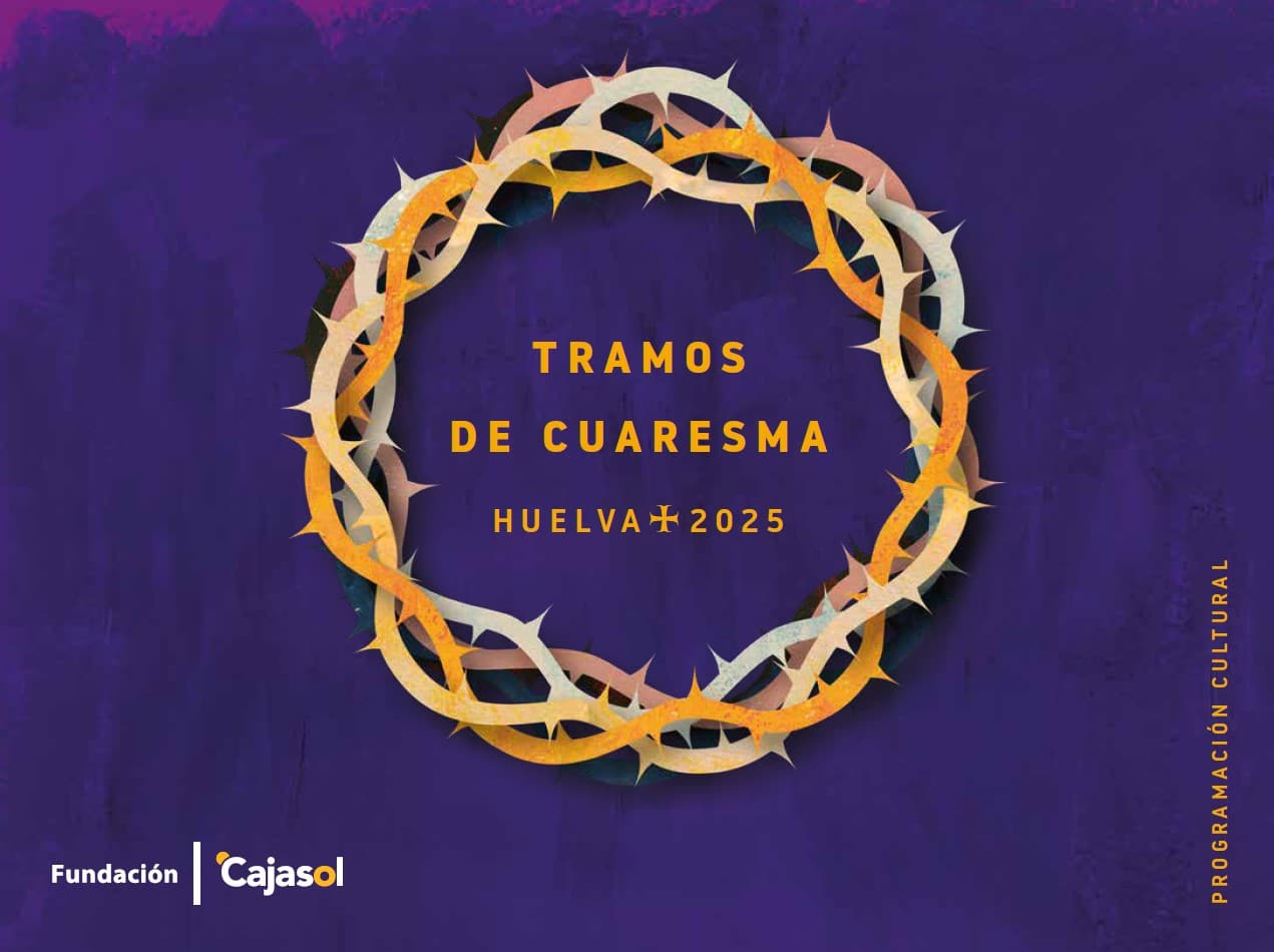 La Fundación Cajasol presenta ‘Tramos de Cuaresma’ en Huelva con un completo programa de actividades