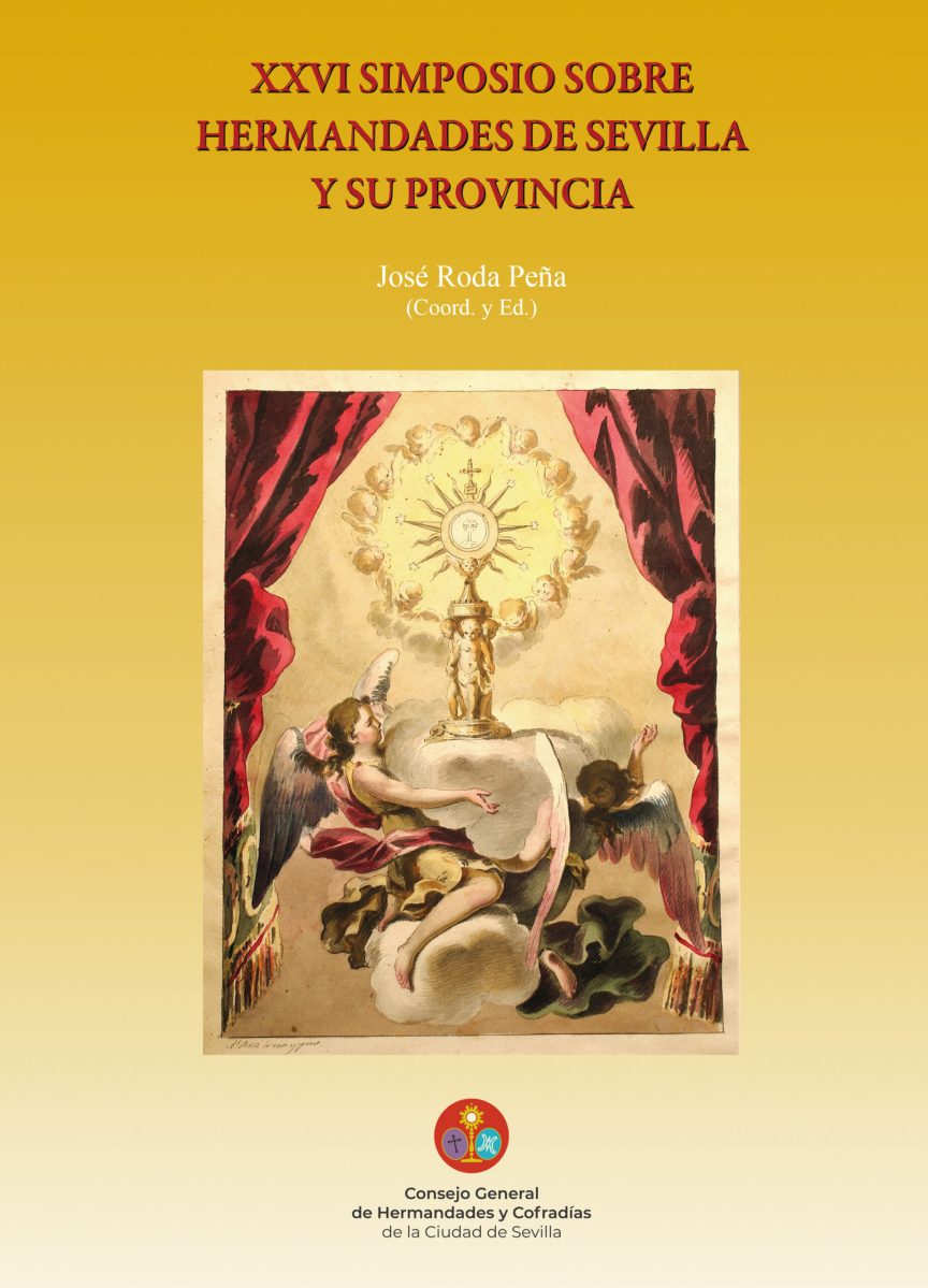 EL CONSEJO ORGANIZA EL XXVI SIMPOSIO SOBRE HERMANDADES DE SEVILLA Y SU PROVINCIA