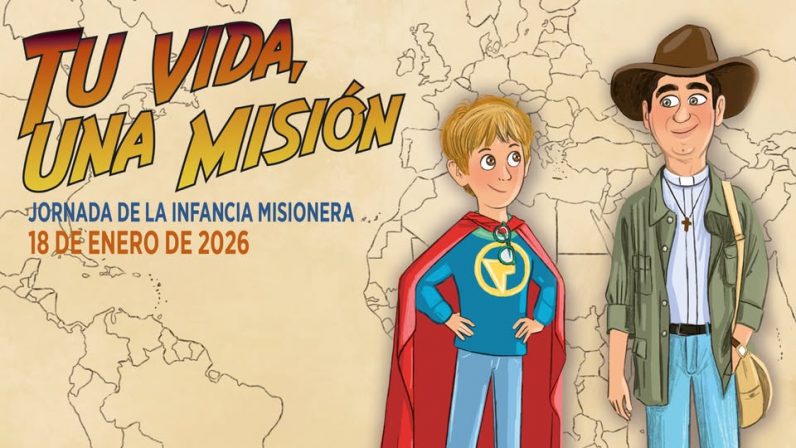 ‘Tu vida, una misión’. Jornada de la Infancia Misionera 2026