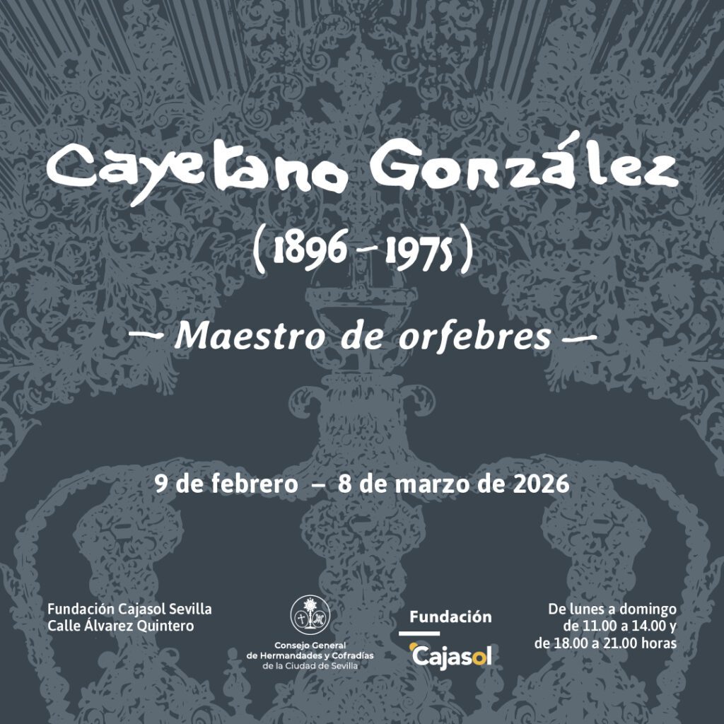 EL CONSEJO DE HERMANDADES Y LA FUNDACIÓN CAJASOL INAUGURAN LA EXPOSICIÓN “CAYETANO GONZÁLEZ (1896-1975). MAESTRO DE ORFEBRES”