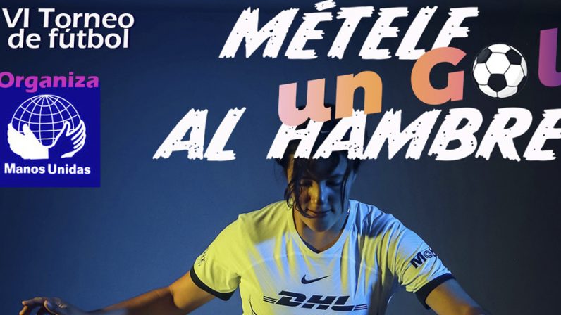 Manos Unidas organiza el torneo solidario ‘Métele un gol al hambre’