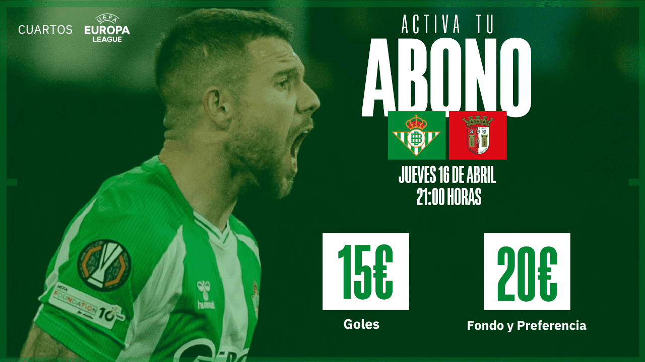 Arranca el periodo de activación de los abonos para el Real Betis – SC Braga