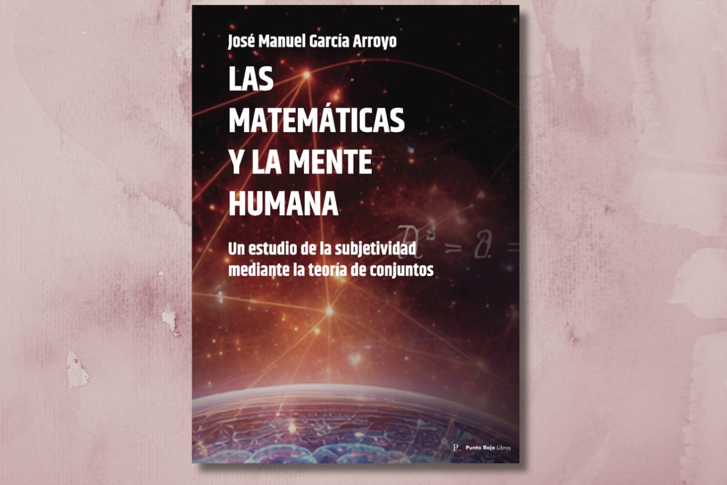 José Manuel García Arroyo analiza la subjetividad a través de la teoría de conjuntos