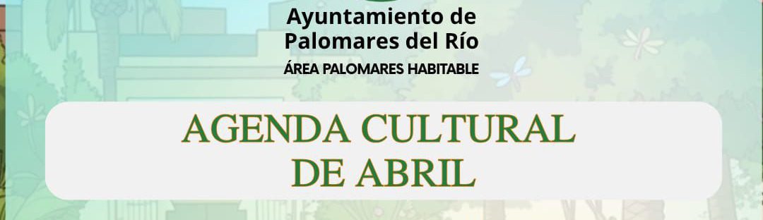 Programación cultural de abril: actividades para todos los públicos