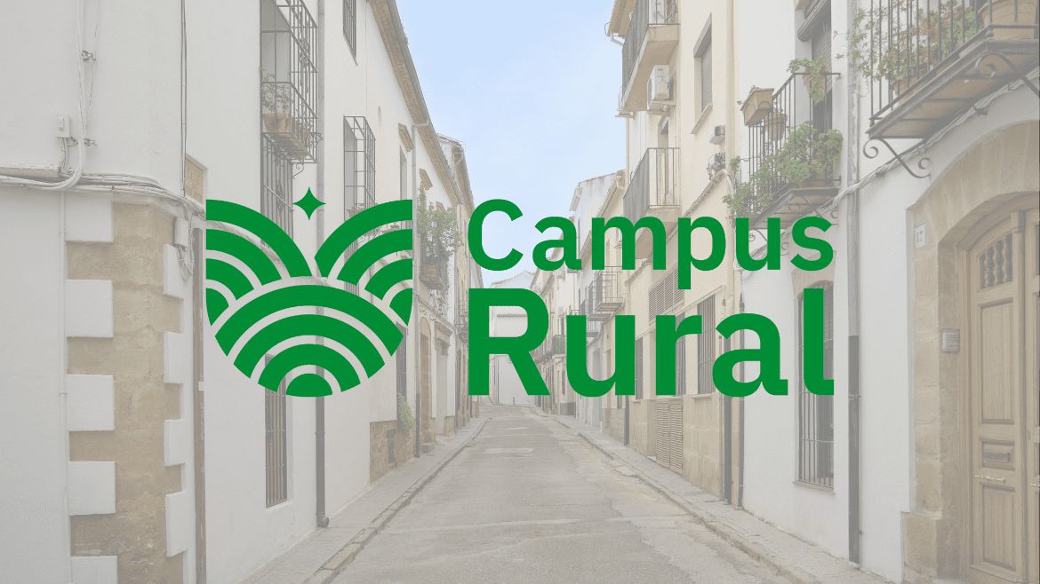 Da el salto a una experiencia profesional diferente con la convocatoria Campus Rural
