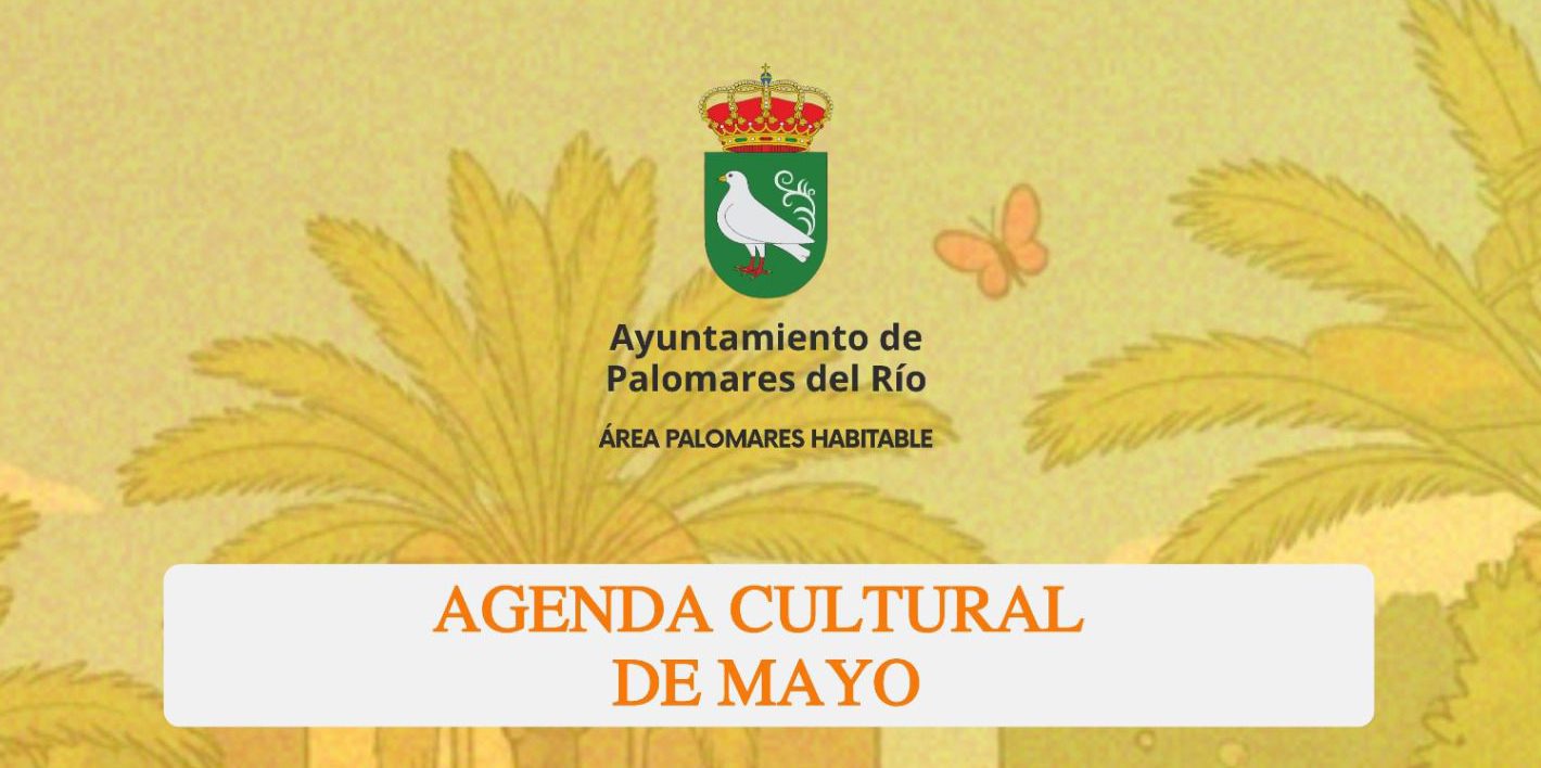 Agenda Cultural de Mayo-Palomares Habitable