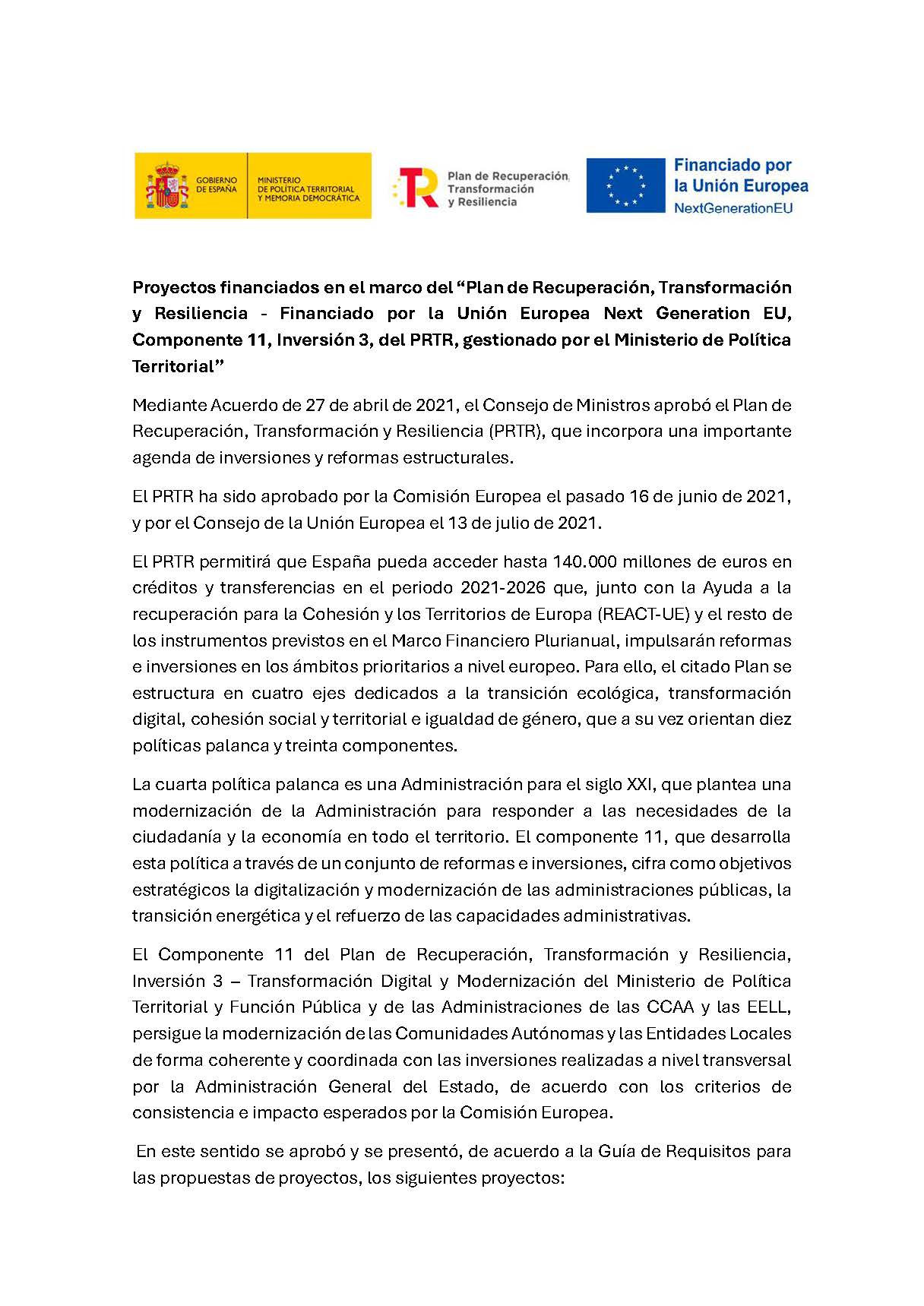 PROYECTOS FINANCIADOS EN EL MARCO DEL PLAN DE RECUPERACIÓN, TRANSFORMACIÓN Y RESILIENCIA FINANCIADO POR LA UE