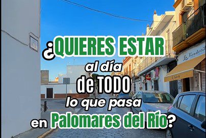 ¿Quieres estar al día de todo lo que ocurre en Palomares del Río?